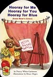 Hooray for Me Hooray for You Hooray for Blue: Jesse Bear`s Colors (Carlstrom, Nancy White. Jesse Bear Board Books.)