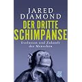 Der dritte Schimpanse: Evolution und Zukunft des Menschen