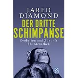 Der dritte Schimpanse: Evolution und Zukunft des Menschenvon "Jared Diamond"