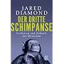 Der dritte Schimpanse: Evolution und Zukunft des Menschen