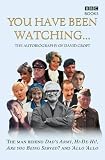 You Have Been Watching . . .: The Autobiography of David Croft