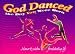 Book God Danced the Day You Were Born Gift Book: Humor & Wisdom for Celebrating Life (Keep Coming Back Books)