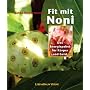 Fit mit Noni: Das Energiepaket f�r K�rper und Geist