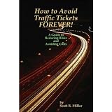 How to Avoid Traffic Tickets - FOREVER!