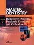 Master Dentistry - Restorative Dentistry, Paediatric Dentistry and Orthodontics: Restorative Dentistry - Paediatric Dentistry and Orthodontics Volume 2