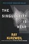 The Singularity is Near