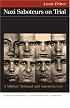 Nazi Saboteurs On Trial: A Military Tribunal And American Law (Landmark Law Cases and American Society)