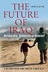 The Future of Iraq, Updated Edition: Dictatorship, Democracy, or Division?