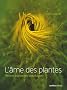 L'�me des plantes : Petites curiosit�s botaniques