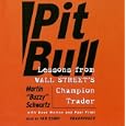 Pit Bull: Lessons from Wall Street's Champion Trader (Library Edition)