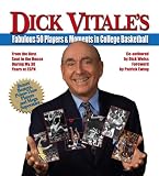 Dick Vitale's Fabulous 50 Players and Moments in College Basketball: From the Best Seat in the House During My 30 Years at ESPN