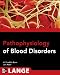 Pathophysiology of Blood Disorders (Lange Medical Books)