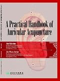 A Practical Handbook of Auricular Acupuncture