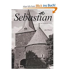 Sebastian: Abenteuerliches aus vergangenen Zeiten