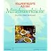 Vollwertrezepte aus der Mittelmeerk�che: Italien, Griechenland