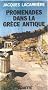 Promenades dans la Grece antique