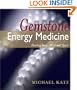 Gemstone Energy Medicine: Healing Body, Mind And Spirit