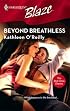 Beyond Breathless (Harlequin Blaze)