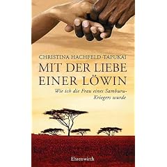 Mit der Liebe einer L�win. Wie ich die Frau eines Samburu-Kriegers wurde