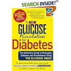 The New Glucose Revolution for Diabetes: The Definitive Guide to Managing Diabetes and... by  Dr. Jennie Brand-Miller, Kaye Foster-Powell, Stephen Colagiuri, and Alan Barclay