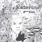 Revue Katerine  / 8ème ciel (+ 4 clips)