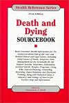 Death and Dying Sourcebook: Basic Consumer Health Information for the Layperson About End-Of-Life Care and Related Ethical and Legal Issues (Health Reference Series)
