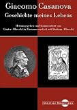 Giacomo Casanova - Geschichte meines Lebens - Giacomo Casanova