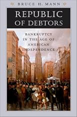 Republic of Debtors: Bankruptcy in the Age of American Independence