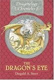 The Dragons Eye: The Dragonology Chronicles, Volume 1 (Ologies)