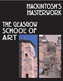 Mackintosh s Masterwork: The Glasgow School of Art