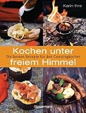 Produkt-Bild: Kochen unter freiem Himmel: Die besten Rezepte f&uuml;r den Campingkocher
