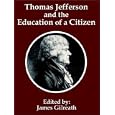  Thomas Jefferson and the Education of a Citizen  by James Gilreath