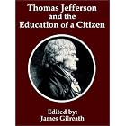 Click here to buy  Thomas Jefferson and the Education of a Citizen  by James Gilreath.