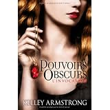 Pouvoirs Obscurs, T1 : l'Invocationpar Kelley Armstrong