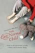 The Last Normal Child: Essays on the Intersection of Kids, Culture, and Psychiatric Drugs (Childhood in America)