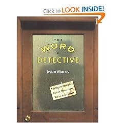 The Word Detective: Solving the Mysteries Behind Those Pesky Words and Phrases