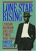 Lone Star Rising: Lyndon Johnson and His Times, 1908-1960