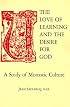The Love of Learning and The Desire for God: A Study of Monastic Culture