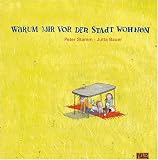 Warum wir vor der Stadt wohnen - Peter Stamm