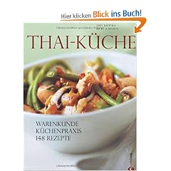 Thai-K�che: Warenkunde. K�chenpraxis. 148 Rezepte