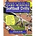 Coach's Guide to Game-Winning Softball Drills: Developing the Essential Skills in Every Player