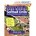 Coach's Guide to Game-Winning Softball Drills: Developing the Essential Skills in Every Player