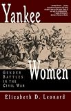 Yankee Women : Gender Battles In The Civil War