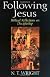 Following Jesus : Biblical Reflections on Discipleship