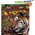 Endangered Tigers (Earth's Endangered Animals) by  Bobbie Kalman