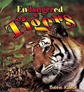 Endangered Tigers (Earth's Endangered Animals)