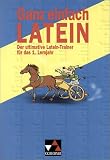 Ganz einfach Latein - 1 - Lernjahr - Der ultimative Latein-Trainer SB - 