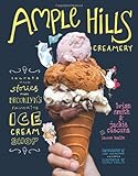 Ample Hills Creamery: Secrets and Stories from Brooklyns Favorite Ice Cream Shop