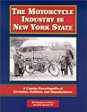 The Motorcycle Industry in New York State : A Concise Encyclopedia of Inventors, Builders, and Manufacturers (New York State Museum Memoir #27) (New York State Museum Memoir, Number 27)