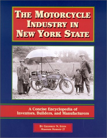 the motorcycle industry in new york state  a concise encyclopedia of inventors builders and manufacturers 
